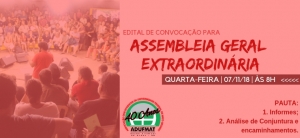 EDITAL DE CONVOCAÇÃO ASSEMBLEIA GERAL EXTRAORDINÁRIA DA ADUFMAT- Ssind - 07/11/18, às 8h