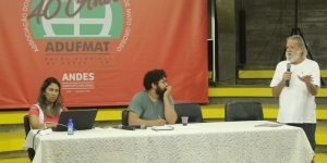 CONJUNTURA: professores da UFMT avaliam cenário político e refletem sobre atuação do Movimento Docente