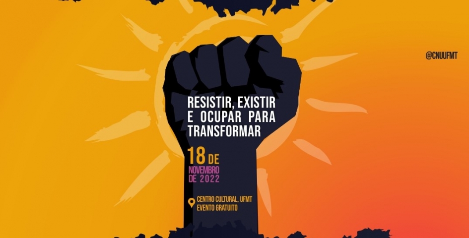 Evento “Celebração da Consciência Negra: 20 de novembro na UFMT - Resistir, existir e ocupar para transformar&quot; será na próxima sexta-feira, 18/11