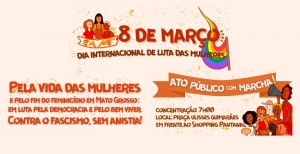 8M: acampamento e ato público marcam o Dia Internacional das Mulheres em Cuiabá