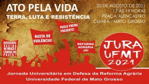 CONVITE DO JURA UFMT - ATO PELA VIDA: TERRA, LUTA E RESISTÊNCIA!