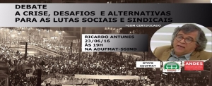 Ricardo Antunes debate “Crise, desafios e alternativas para as lutas sociais e sindicais” nessa quinta-feira (23/06), às 19h, na Adufmat-Ssind