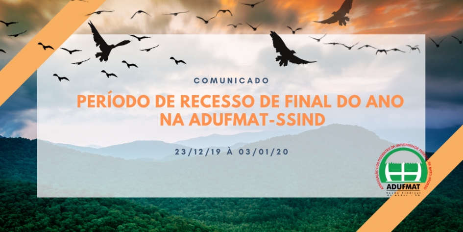 COMUNICADO - Recesso de final de ano da Adufmat-Ssind