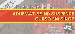 COMUNICADO: Adufmat-Ssind suspende curso de formação em Sinop