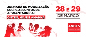 Jornada de mobilização sobre aposentadoria ocorrerá nos dias 28 e 29 de março em Brasília (DF)