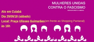 Cuiabá também vai às ruas no sábado, 29/09, dizer o óbvio: o fascismo é um absurdo!