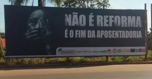 PREVIDÊNCIA | Sindicatos de Mato Grosso denunciam: Não é Reforma, é o fim da Aposentadoria!