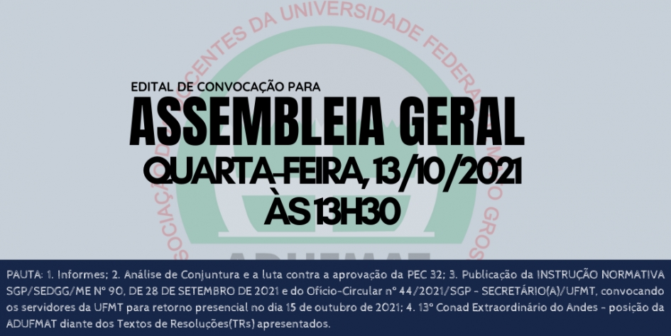 EDITAL DE CONVOCAÇÃO DE ASSEMBLEIA GERAL EXTRAORDINÁRIA DA ADUFMAT- Ssind - quarta-feira, 13/10/21