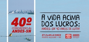 40º Congresso do ANDES-SN terá início neste domingo (27) em Porto Alegre (RS)