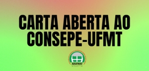 Carta aberta da ADUFMAT ao CONSEPE-UFMT