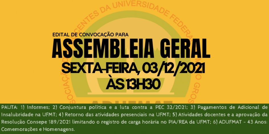 EDITAL DE CONVOCAÇÃO DE ASSEMBLEIA GERAL ORDINÁRIA DA ADUFMAT- Ssind - sexta-feira, 03/12/2021, às 13h30