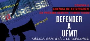 Em defesa da UFMT: confira o calendário de atividades programadas para a próxima semana