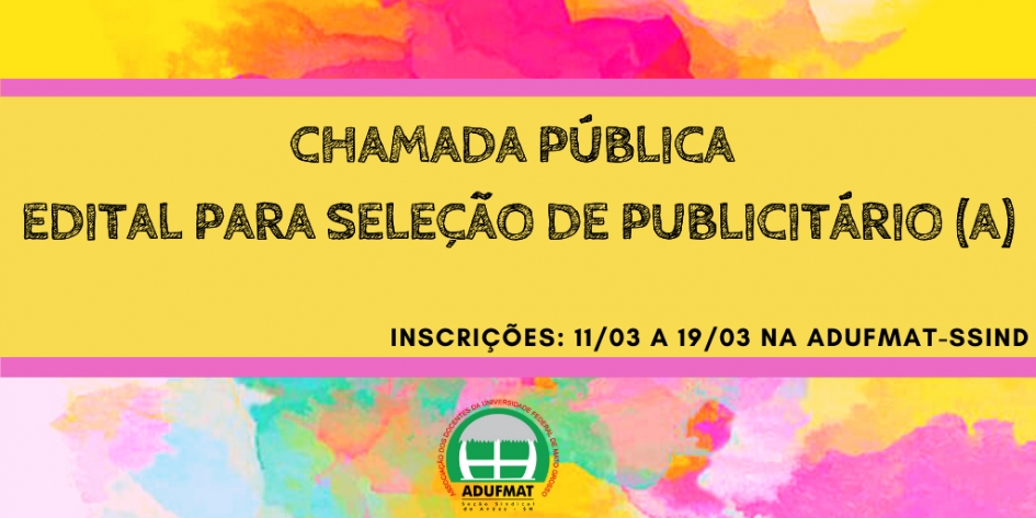 CHAMADA PÚBLICA - EDITAL PARA SELEÇÃO DE PUBLICITÁRIO (A)