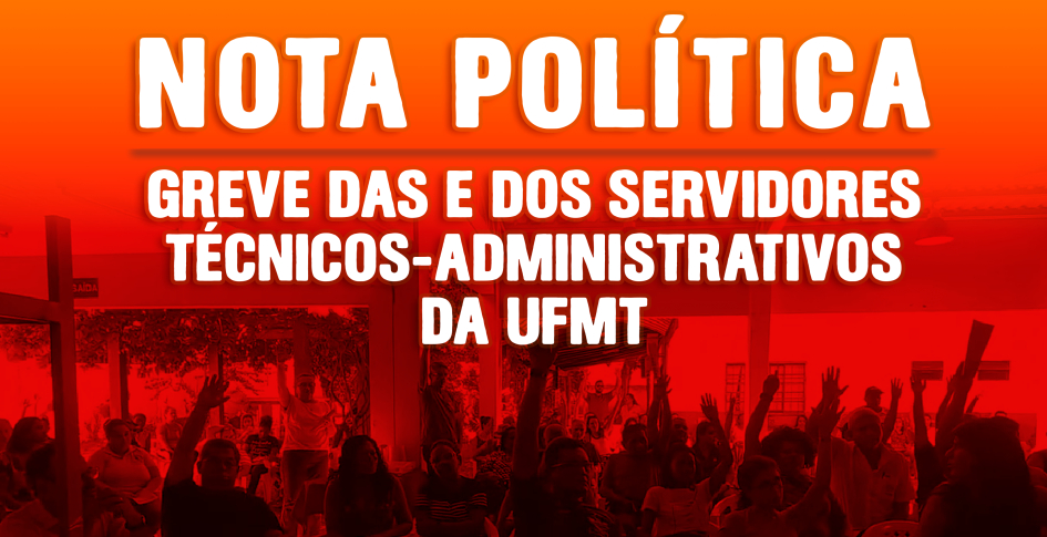 Nota de Apoio da Adufmat-Ssind à Greve das e dos servidores técnicos-administrativos da UFMT