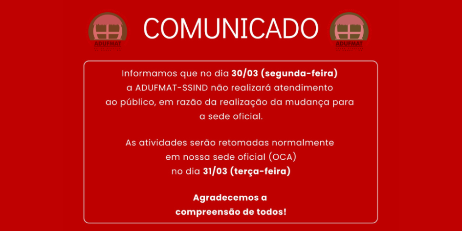 COMUNICADO: N&Atilde;O HAVER&Aacute; ATENDIMENTO NA SEDE NA PR&Oacute;XIMA SEGUNDA-FEIRA, 30/03