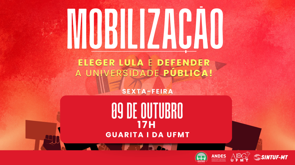 Entidades convocam comunidade para ato &ldquo;Eleger Lula e defender Universidade P&uacute;blica&rdquo; na pr&oacute;xima sexta-feira, 09/10