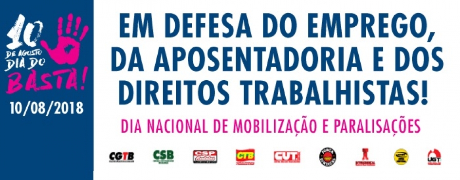 Trabalhadores realizam Dia do Basta em todo o país nessa sexta-feira, 10/08; confira a programação em Cuiabá