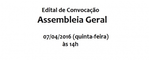 EDITAL DE CONVOCAÇÃO PARA ASSEMBLEIA GERAL - 07/04/16