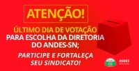 Atenção: último dia de votação para escolha da diretoria do Andes-SN; participe e fortaleça seu sindicato!