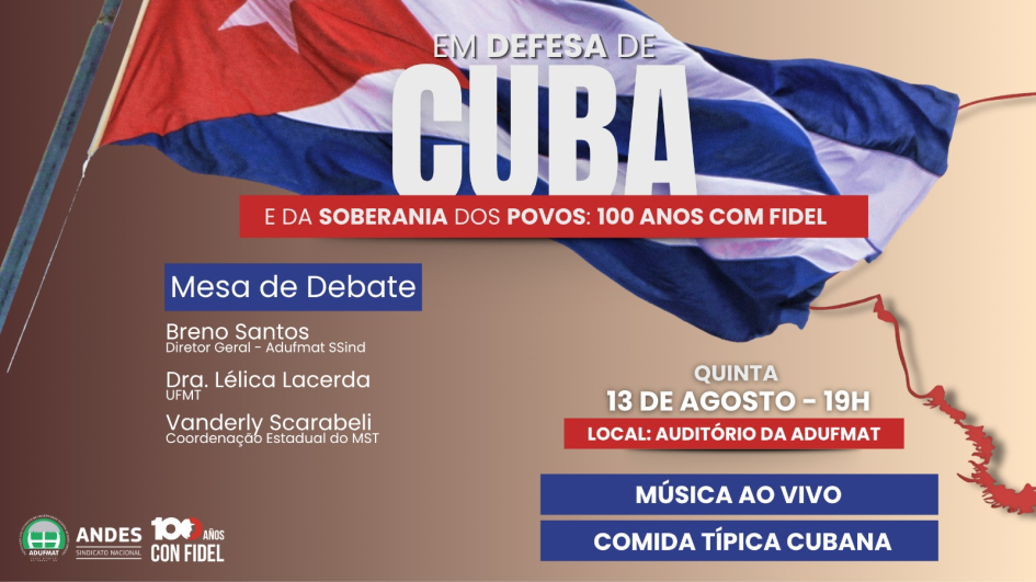 Cem anos com Fidel: em defesa de Cuba e da soberania dos povos, Adufmat-Ssind realiza evento no dia 13/08