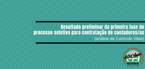 Resultado preliminar da primeira fase do processo seletivo para contratação de contadores/as (análise de Currículo Vitae)