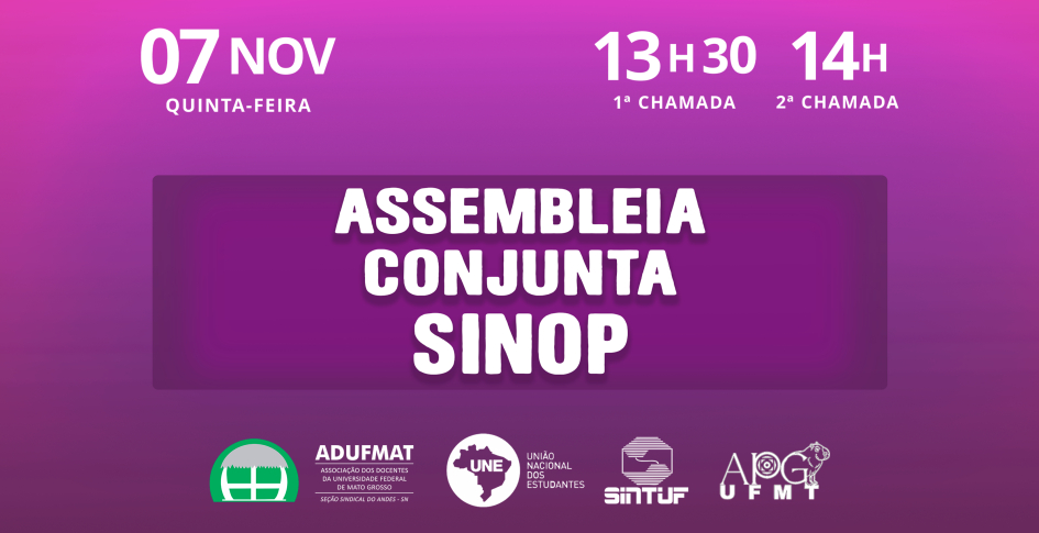 Convoca&ccedil;&atilde;o para Assembleia Geral Unificada do campus da UFMT em Sinop - 07/11/24 (quinta-feira), &agrave;s 13h30