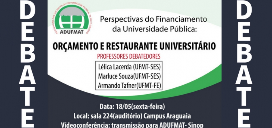 CONVITE SINOP E ARAGUAIA: Perspectivas do Financiamento da Universidade Pública: Orçamento e Restaurante Universitário