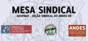 Adufmat-Ssind e ANDES-SN realizam Mesas Sindicais durante Semiedu 2018