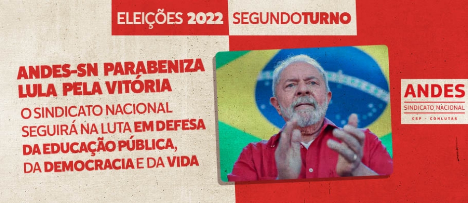 ANDES-SN lança nota sobre o resultado das eleições presidenciais de 2022