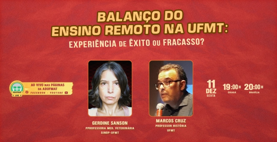&Ecirc;xito ou fracasso? Live da Adufmat-Ssind debate a Flexibiliza&ccedil;&atilde;o na UFMT nessa sexta-feira, 11/12, &agrave;s 19h