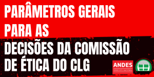 GREVE NA UFMT: PARÂMETROS GERAIS PARA AS DECISÕES DA COMISSÃO DE ÉTICA DO CLG DOCENTE