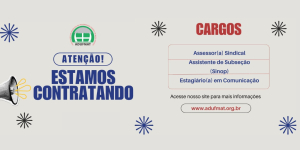 Adufmat-Ssind está contratando; veja aqui para quais cargos e como participar da seleção