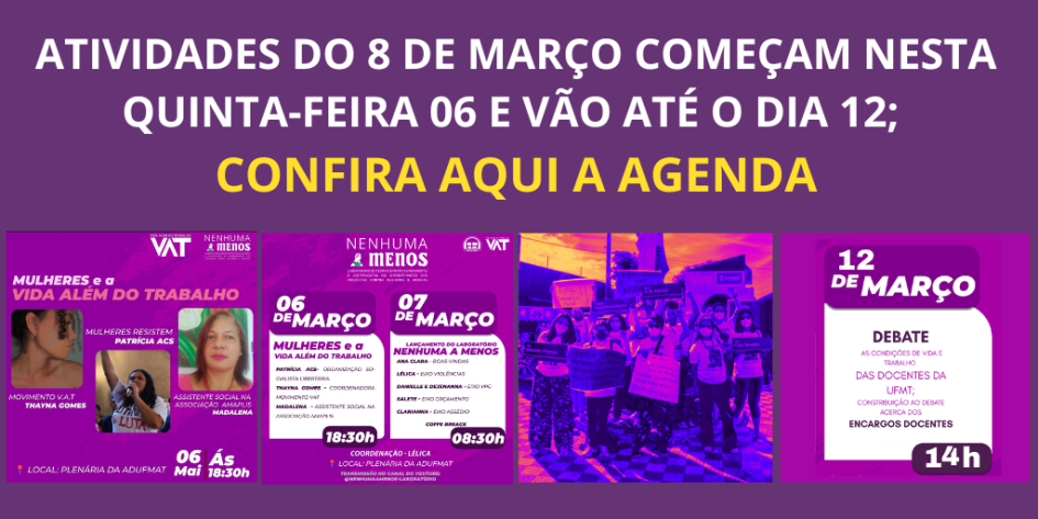 ATUALIZADA - Atividades do 8 de Março começam nesta quinta-feira 06 e vão até o dia 19; confira aqui a agenda
