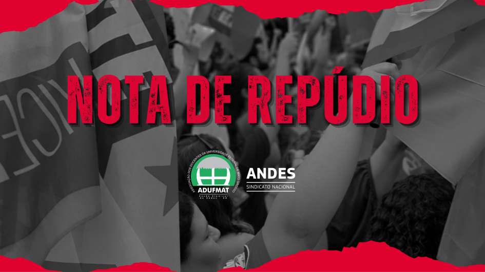 NOTA DE DEN&Uacute;NCIA &Agrave;S AMEA&Ccedil;AS FASCISTAS NA UFMT