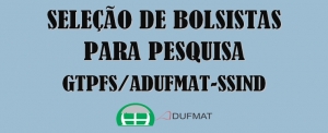 Seleção de bolsistas para pesquisa - GTPFS/Adufmat-Ssind