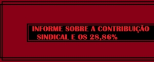 Informe sobre a contribuição sindical e os 28,86%