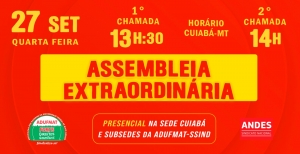 EDITAL DE CONVOCAÇÃO PARA ASSEMBLEIA GERAL EXTRAORDINÁRIA DA ADUFMAT- Ssind - 27/09/23 (quarta-feira),às 13h30
