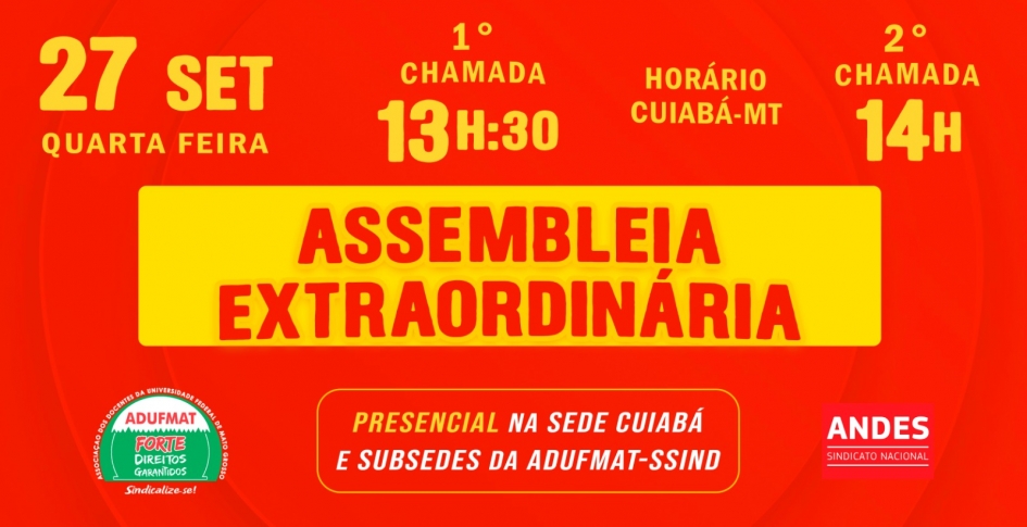 EDITAL DE CONVOCAÇÃO PARA ASSEMBLEIA GERAL EXTRAORDINÁRIA DA ADUFMAT- Ssind - 27/09/23 (quarta-feira),às 13h30