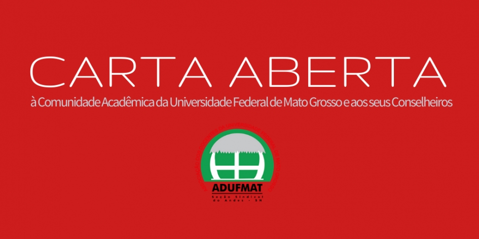 Carta Aberta à Comunidade Acadêmica da Universidade Federal de Mato Grosso e aos seus Conselheiros