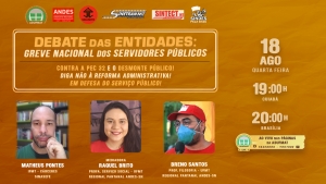 Live com sindicatos nessa quarta-feira, 18/08, às 19h, avalia Greve Nacional  dos Servidores contra a Reforma Administrativa