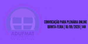 Convocação para plenária online da Adufmat-Ssind, 10/09/2020 (quinta-feira), às 14h