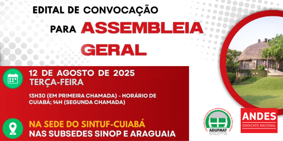 Edital de Convocação para Assembleia Geral da Adufmat-Ssind - 12/08/25 (terça-feira), às 13h30