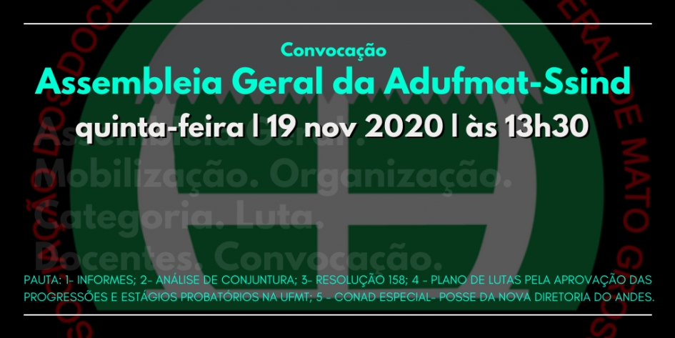 EDITAL DE CONVOCAÇÃO PARA ASSEMBLEIA GERAL ORDINÁRIA DA ADUFMAT- Ssind - 19/11, às 13h30