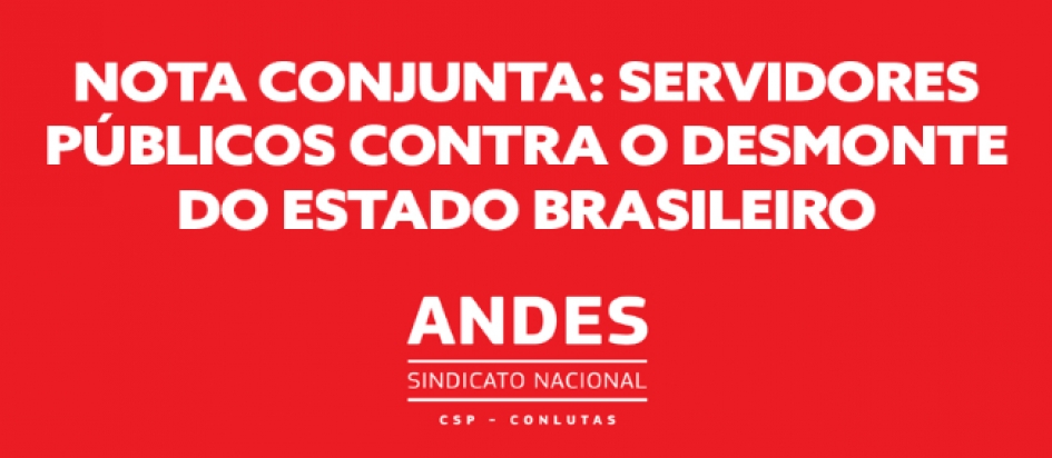 SERVIDORES PÚBLICOS CONTRA O DESMONTE DO ESTADO BRASILEIRO
