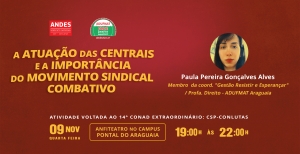 14º Conad Extraordinário: subseção do Araguaia realiza debate sobre &quot;Atuação das centrais e a importância do movimento sindical combativo&quot; nessa quarta-feira, 09/10, às 19h