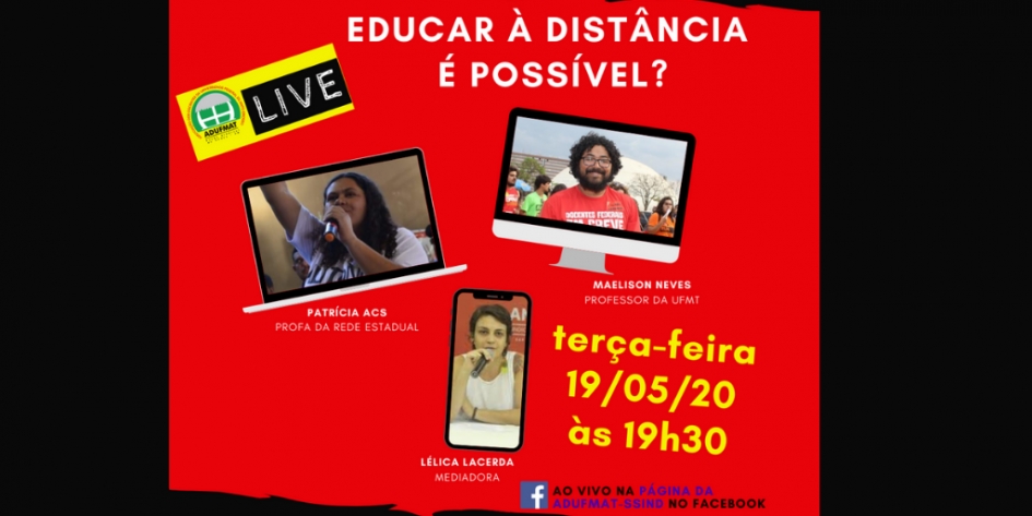 É possível Educar à Distância? Acompanhe o debate na live da Adufmat-Ssind nessa terça-feira, 19/05, às 19h30