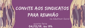 Convite para reunião na Adufmat-Ssind - 04/12/19, às 19h