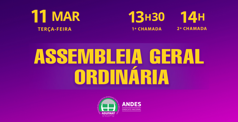 Convocação para Assembleia Geral da Adufmat-Ssind - 11/03/25 (terça-feira), às 13h30