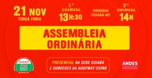 EDITAL DE CONVOCAÇÃO PARA ASSEMBLEIA GERAL ORDINÁRIA DA ADUFMAT- Ssind - 21/11 (terça-feira), às 13h30