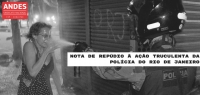 NOTA DE REPÚDIO À AÇÃO TRUCULENTA  DA POLÍCIA DO RIO DE JANEIRO
